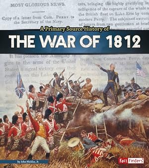Image du vendeur pour Primary Source History of the War of 1812 mis en vente par GreatBookPricesUK
