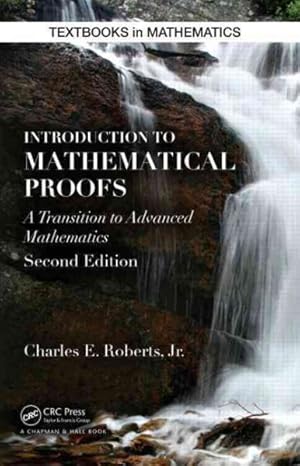 Image du vendeur pour Introduction to Mathematical Proofs : A Transition to Advanced Mathematics mis en vente par GreatBookPricesUK