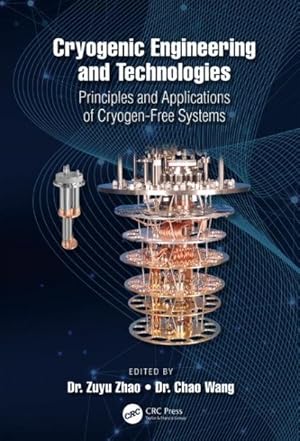 Bild des Verkufers fr Cryogenic Engineering and Technologies : Principles and Applications of Cryogen-Free Systems zum Verkauf von GreatBookPricesUK