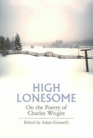 Immagine del venditore per High Lonesome : On the Poetry of Charles Wright venduto da GreatBookPricesUK