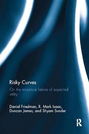 Seller image for Risky Curves : On the Empirical Failure of Expected Utility for sale by GreatBookPricesUK