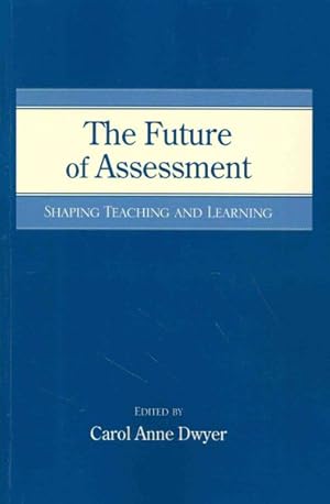 Imagen del vendedor de Future of Assessment : Shaping Teaching and Learning a la venta por GreatBookPricesUK