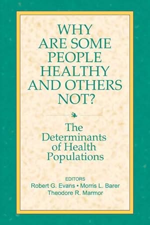 Imagen del vendedor de Why Are Some People Healthy and Others Not? : The Determinants of Health of Populations a la venta por GreatBookPricesUK