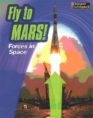 Bild des Verkufers fr Fly to Mars! : Forces in Space zum Verkauf von GreatBookPricesUK