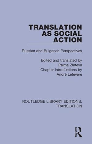 Seller image for Translation As Social Action : Russian and Bulgarian Perspectives for sale by GreatBookPricesUK