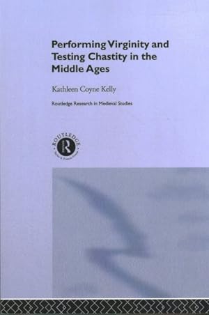 Seller image for Performing Virginity and Testing Chastity in the Middle Ages for sale by GreatBookPricesUK