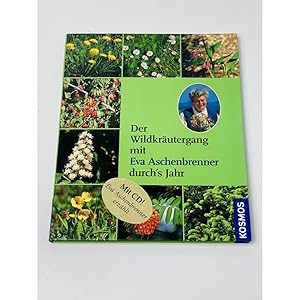 Der Wildkräutergang mit Eva Aschenbrenner durchs Jahr - Mit CD