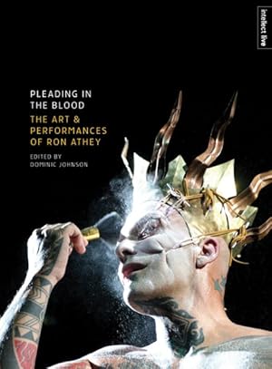 Immagine del venditore per Pleading in the Blood : The Art and Performances of Ron Athey venduto da GreatBookPricesUK