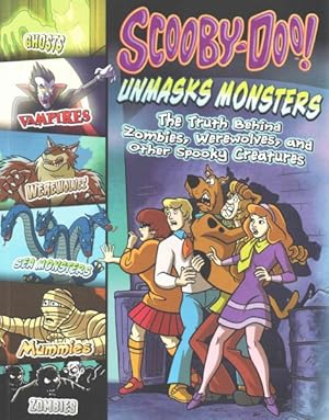 Seller image for Scooby-Doo! Unmasks Monsters : The Truth Behind Zombies, Werewolves, and Other Spooky Creatures for sale by GreatBookPricesUK