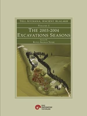 Image du vendeur pour Tell Atchana, Ancient Alalakh : The 2003-2004 Excavations Seasons mis en vente par GreatBookPricesUK
