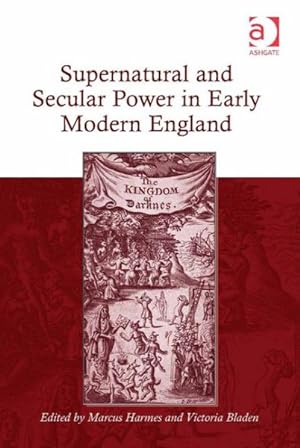 Seller image for Supernatural and Secular Power in Early Modern England for sale by GreatBookPricesUK