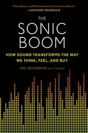 Immagine del venditore per Sonic Boom : How Sound Transforms the Way We Think, Feel, and Buy venduto da GreatBookPricesUK