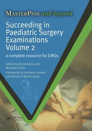 Imagen del vendedor de Succeeding in Paediatric Surgery Examinations : A Complete Resource for Emqs a la venta por GreatBookPricesUK