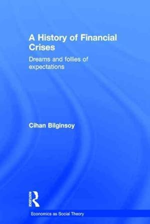 Seller image for History of Financial Crises : Dreams and Follies of Expectations for sale by GreatBookPricesUK