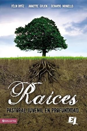 Seller image for Raices/ Roots : Pastoral Juvenil En Profundidad -Language: Spanish for sale by GreatBookPricesUK