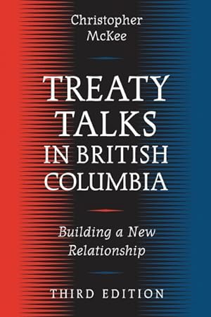 Seller image for Treaty Talks in British Columbia : Building a New Relationship for sale by GreatBookPricesUK
