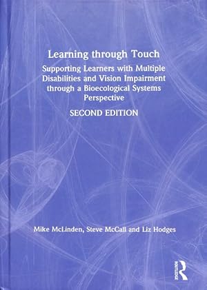 Seller image for Learning Through Touch : Supporting Learners With Multiple Disabilities and Vision Impairment Through a Bioecological Systems Perspective for sale by GreatBookPricesUK