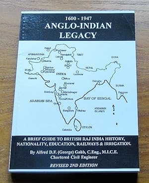 1600-1947 Anglo-Indian Legacy: A Brief Guide to British Raj Indian History, Nationality, Educatio...