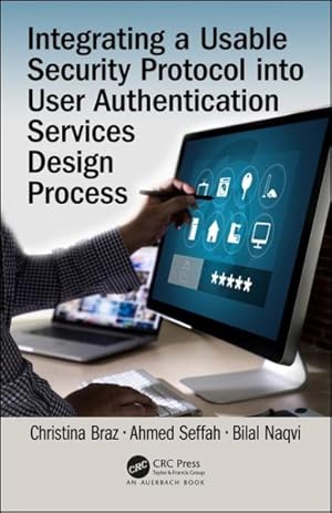 Seller image for Integrating a Usable Security Protocol into User Authentication Services Design Process for sale by GreatBookPricesUK