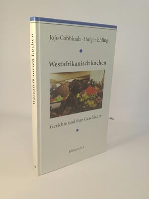 Seller image for Westafrikanisch kochen [Neubuch] Gerichte und ihre Geschichte for sale by ANTIQUARIAT Franke BRUDDENBOOKS