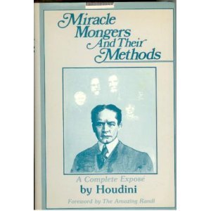 Seller image for Miracle Mongers and Their Methods: A Complete Expose (Skeptic's Bookshelf) for sale by WeBuyBooks