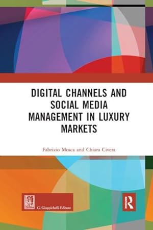 Immagine del venditore per Digital Channels and Social Media Management in Luxury Markets venduto da GreatBookPricesUK