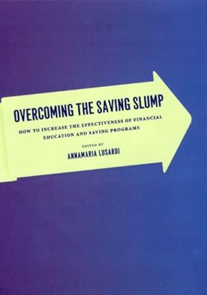 Seller image for Overcoming the Saving Slump : How to Increase the Effectiveness of Financial Education and Saving Programs for sale by GreatBookPricesUK