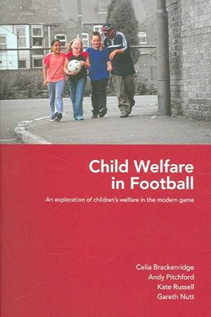 Seller image for Child Welfare in Football : An Exploration of Children's Welfare in the Modern Game for sale by GreatBookPricesUK