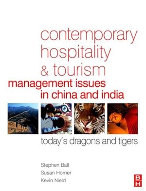 Image du vendeur pour Contemporary Hospitality and Tourism Management Issues in China and India : Today's Dragons and Tigers mis en vente par GreatBookPricesUK