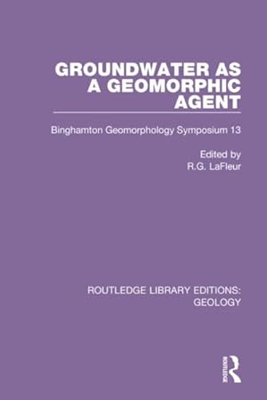 Seller image for Groundwater As a Geomorphic Agent : Binghamton Geomorphology Symposium for sale by GreatBookPricesUK