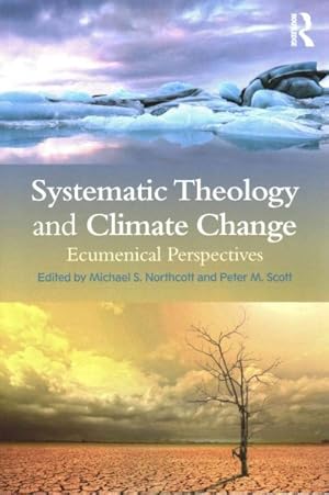 Image du vendeur pour Systematic Theology and Climate Change : Ecumenical Perspectives mis en vente par GreatBookPricesUK