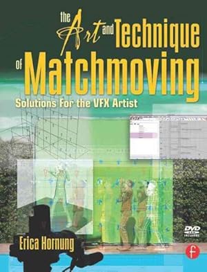 Image du vendeur pour Art and Technique of Matchmoving : Solutions for the VFX Artist mis en vente par GreatBookPricesUK