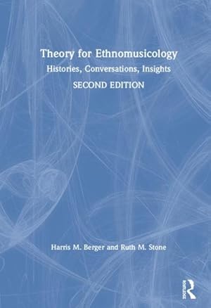 Image du vendeur pour Theory for Ethnomusicology : Histories, Conversations, Insights mis en vente par GreatBookPricesUK