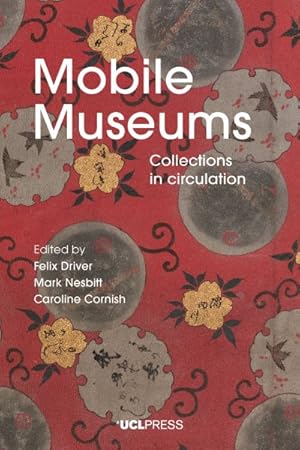 Seller image for Mobile Museums : Collections in Circulation for sale by GreatBookPricesUK