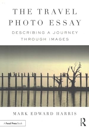 Seller image for Travel Photo Essay : Describing a Journey Through Images for sale by GreatBookPricesUK