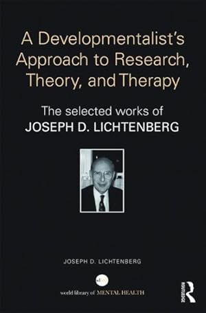 Immagine del venditore per Developmentalist's Approach to Research, Theory, and Therapy : The Selected Works of Joseph D. Lichtenberg venduto da GreatBookPricesUK