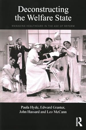 Bild des Verkufers fr Deconstructing the Welfare State : Managing Healthcare in the Age of Reform zum Verkauf von GreatBookPricesUK