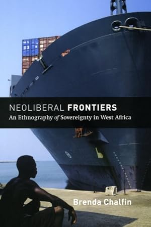 Seller image for Neoliberal Frontiers : An Ethnography of Sovereignty in West Africa for sale by GreatBookPricesUK