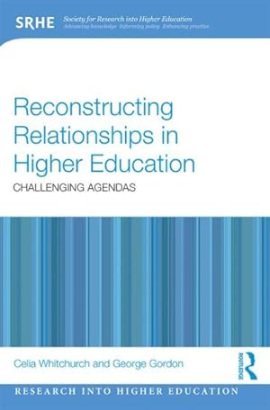 Seller image for Reconstructing Relationships in Higher Education : Challenging Agendas for sale by GreatBookPricesUK