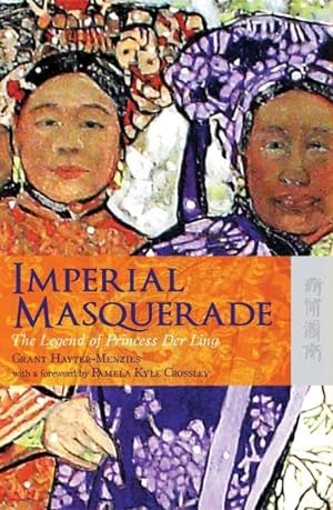 Bild des Verkufers fr Imperial Masquerade : The Legend of Princess Der Ling zum Verkauf von GreatBookPricesUK