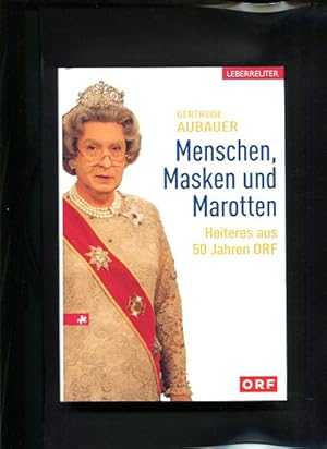 Bild des Verkufers fr Menschen, Masken und Marotten Heiteres aus 50 Jahren ORF zum Verkauf von Antiquariat Buchkauz