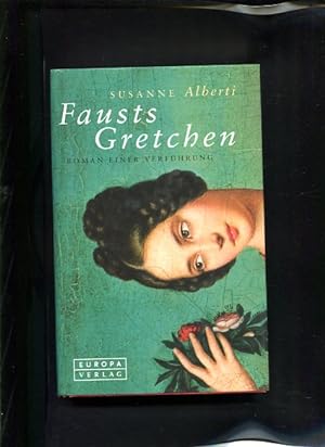 Seller image for Fausts Gretchen Roman einer Verfhrung for sale by Antiquariat Buchkauz