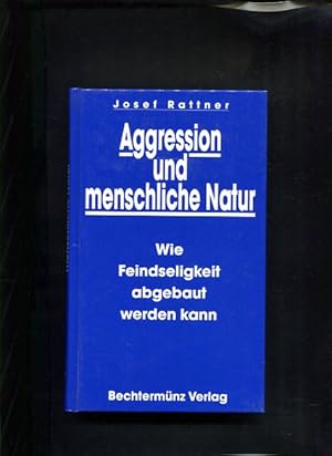 Bild des Verkufers fr Aggression und menschliche Natur Wie Feindseligkeit abgebaut werden kann zum Verkauf von Antiquariat Buchkauz