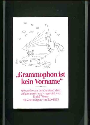 Bild des Verkufers fr Grammophon ist kein Vorname Spitzentne aus der Juristentrichter zum Verkauf von Antiquariat Buchkauz