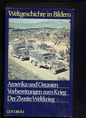 Imagen del vendedor de Weltgeschichte in Bildern Amerika und Ostasien, Vorbereitungen zum Krieg, Der Zweite Weltkrieg a la venta por Antiquariat Buchkauz