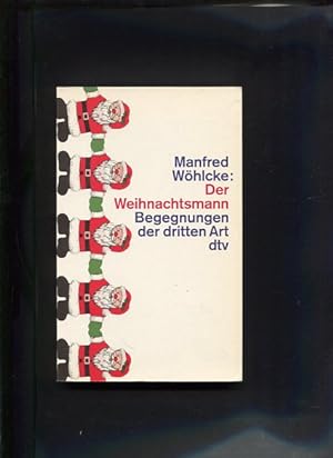 Seller image for Der Weihnachtsmann Begegnungen der dritten Art dtv ; 12326 for sale by Antiquariat Buchkauz