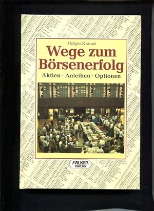 Seller image for Wege zum Brsenerfolg Aktien - Anleihen - Optionen for sale by Antiquariat Buchkauz