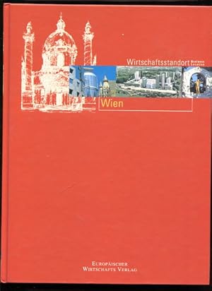 Bild des Verkufers fr Wirtschaftsstandort Wien - Business Location Vienna Chancen und Perspektiven einer Stadt, Oppotunities an prospects of a City zum Verkauf von Antiquariat Buchkauz