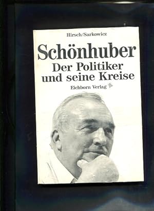 Seller image for Schnhuber. Der Politiker und seine Kreise Mit einem Beitrag von Thomas Assheuer ber die for sale by Antiquariat Buchkauz