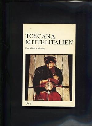 Bild des Verkäufers für Toscana Mittelitalien Eine schöne Bescherung zum Verkauf von Antiquariat Buchkauz